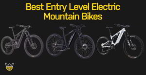 Best Entry Level Electric Mountain Bikes